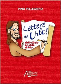 Lettere da urlo! Dall'ufficio postale di Dio Lettere da urlo! Dall'ufficio postale di Dio