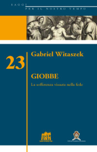 Giobbe. La sofferenza vissuta nella fede Giobbe. La sofferenza vissuta nella fede