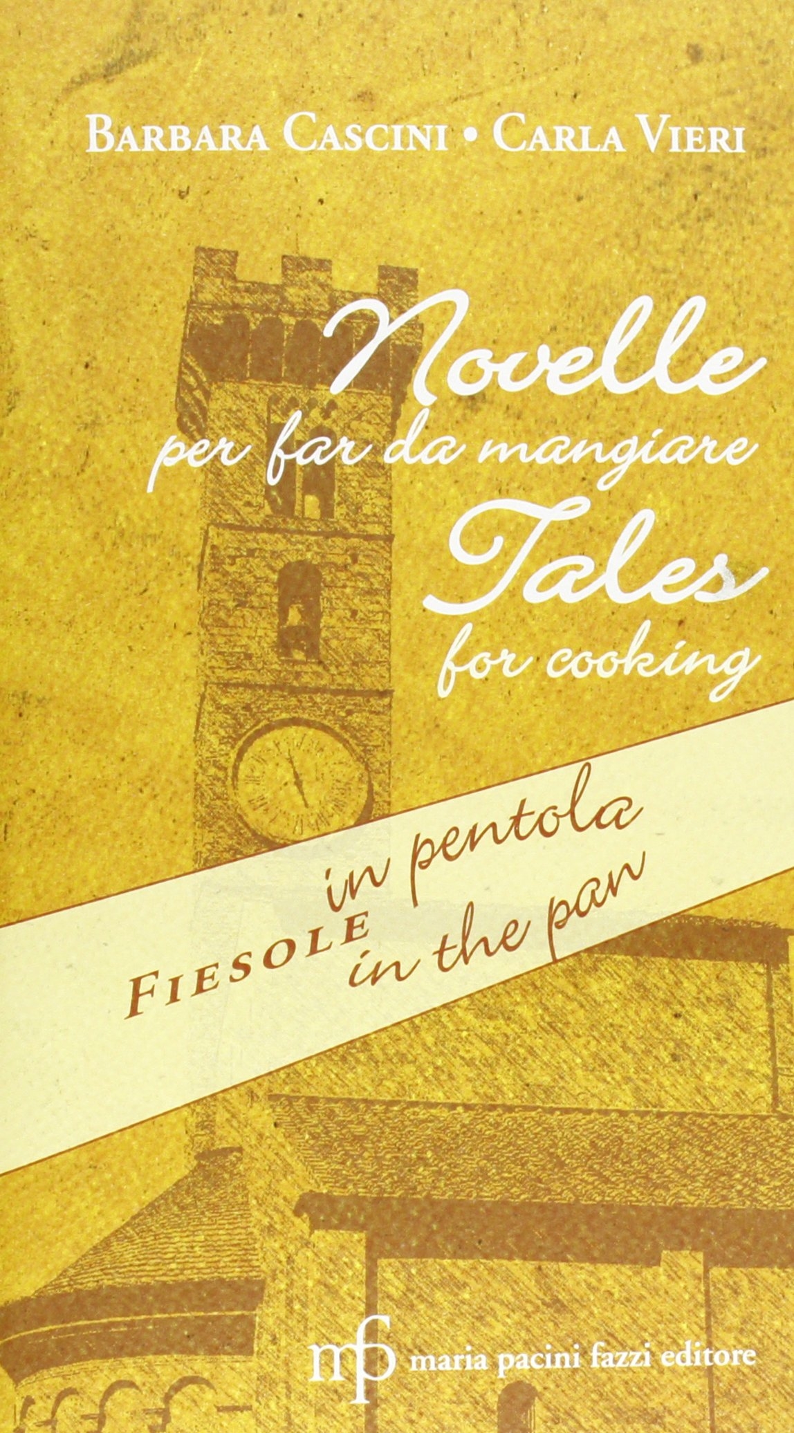 Novelle per far da mangiare. Fiesole in pentola Novelle per far da mangiare. Fiesole in pentola