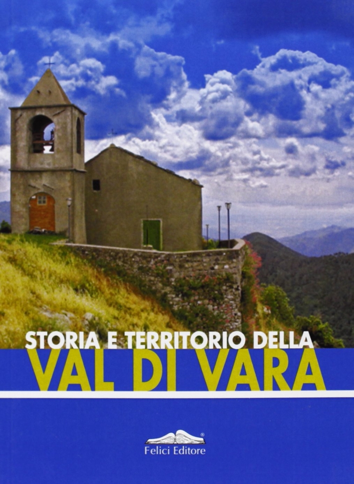 Storia e territorio della Val di Vara Storia e territorio della Val di Vara