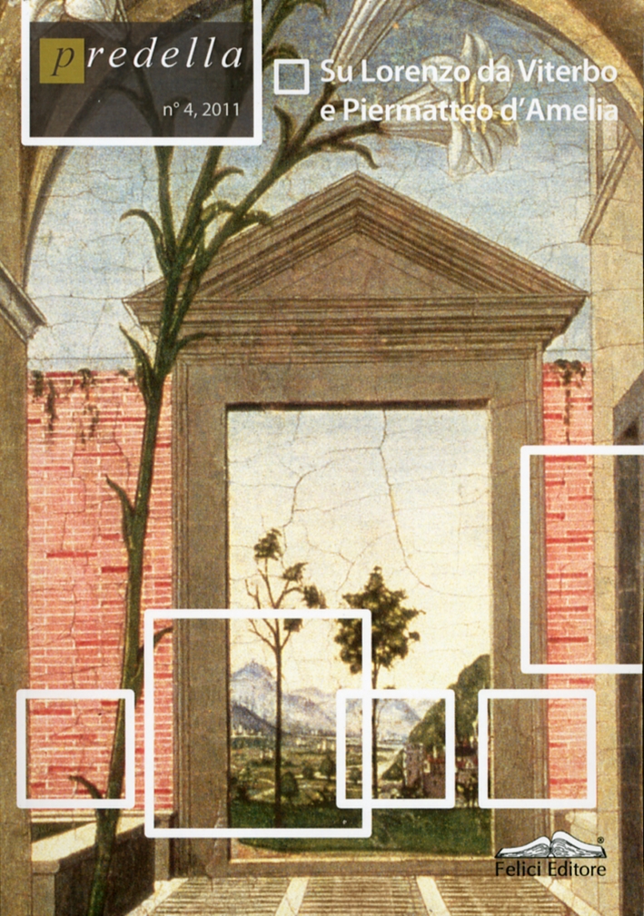 Predella. Vol. 4. Su Lorenzo da Viterbo e Piermatteo d'Amelia Predella. Vol. 4. Su Lorenzo da Viterbo e Piermatteo d'Amelia