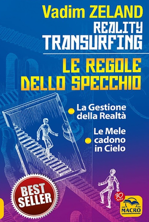 Reality transurfing. Le regole dello specchio: La gestione della realtà-Le mele cadono in cielo Reality transurfing. Le regole dello specchio: La gestione della realtà-Le mele cadono in cielo