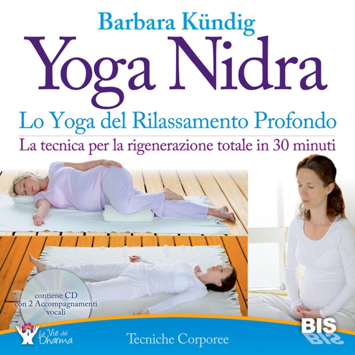 Yoga nidra. Lo yoga del rilassamento profondo Yoga nidra. Lo yoga del rilassamento profondo