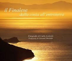Il finalese dalla costa all'entroterra. Ediz. illustrata Il finalese dalla costa all'entroterra. Ediz. illustrata