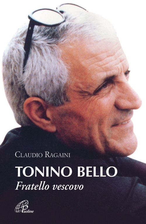 Tonino Bello. Fratello vescovo Tonino Bello. Fratello vescovo