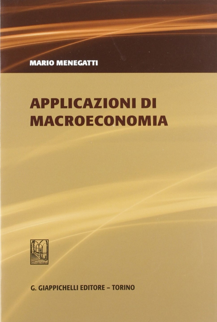 Applicazioni di macroeconomia Applicazioni di macroeconomia
