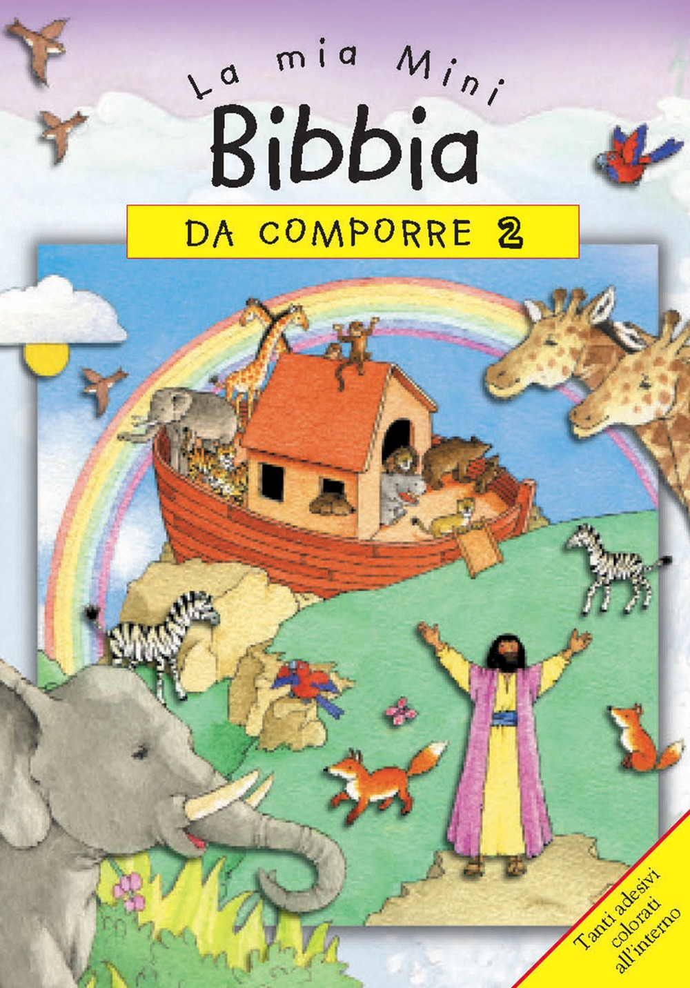 La mia mini Bibbia da comporre. Con adesivi. Ediz. illustrata. Vol. 2 La mia mini Bibbia da comporre. Con adesivi. Ediz. illustrata. Vol. 2