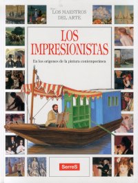 Los Impresionistas. En los origenes de la pintura