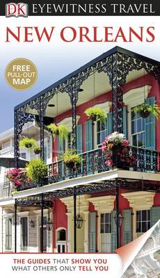 DK Eyewitness Travel Guide: New Orleans DK Eyewitness Travel Guide: New Orleans