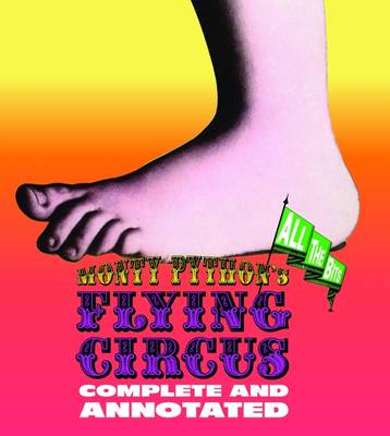 Monty Python's Flying Circus: Complete and Annotated Monty Python's Flying Circus: Complete and Annotated