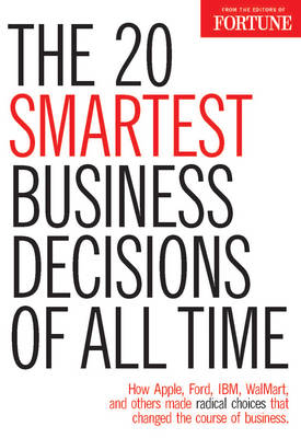 Fortune the Greatest Business Decisions of All Time Fortune the Greatest Business Decisions of All Time