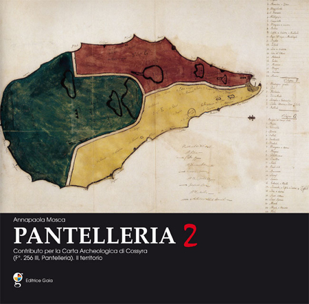 Pantelleria 2. Contributo per la Carta Archeologica di Cossyra (F. 256III, Pantelleria). Il territorio Pantelleria 2. Contributo per la Carta Archeologica di Cossyra (F. 256III, Pantelleria). Il territorio