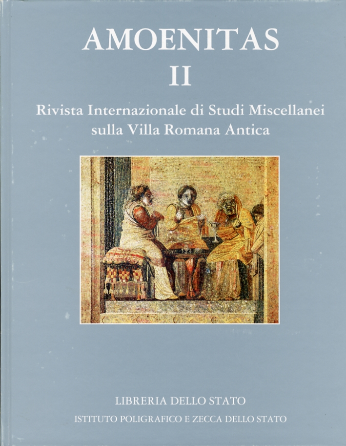 Amoenitas. Rivista Internazionale di Studi Miscellanei sulla Villa Romana Antica. 2 Amoenitas. Rivista Internazionale di Studi Miscellanei sulla Villa Romana Antica. 2