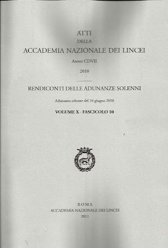 Atti dell'Accademia Nazionale dei Lincei. Anno CDVII. 2010. Rendiconti delle adunanze solenni. Adunanza solenne del 24 giugno 2010. Volume X. Fascicolo 10 Atti dell'Accademia Nazionale dei Lincei. Anno CDVII. 2010. Rendiconti delle adunanze solenni. Adunanza solenne del 24 giugno 2010. Volume X. Fascicolo 10