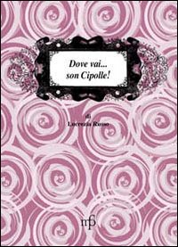 Dove Vai... Son Cipolle! Dove Vai... Son Cipolle!