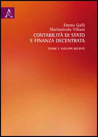 Contabilità di Stato e finanza decentrata. Teorie e sviluppi recenti Contabilità di Stato e finanza decentrata. Teorie e sviluppi recenti