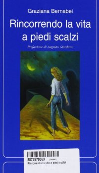 Rincorrendo la vita a piedi scalzi