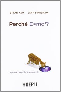 Perché E=mc²? (e perché dovrebbe interessarci?)