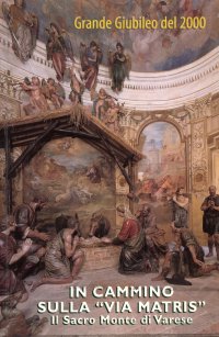In cammino sulla "Via Matris". Il sacro Monte di Varese