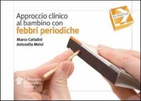Approccio clinico al bambino con febbri periodiche