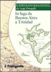 In fuga da Buenos Aires a Trinidad In fuga da Buenos Aires a Trinidad