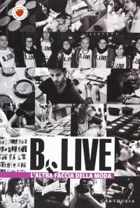 B.Live. L'altra faccia della moda