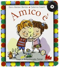 Amico è. Con CD Audio