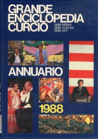 Grande Enciclopedia Curcio. Annuario 1988. delle Lettere, delle Scienze, delle Arti.