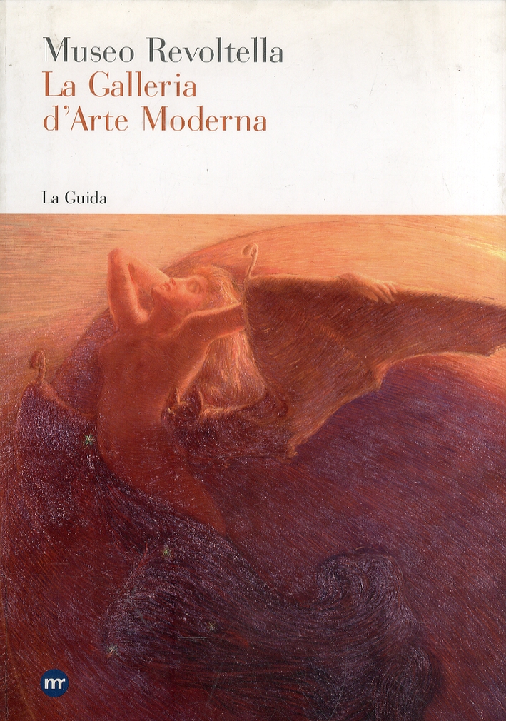 Museo Revoltella. La Galleria d'Arte Moderna. La Guida. Museo Revoltella. La Galleria d'Arte Moderna. La Guida.
