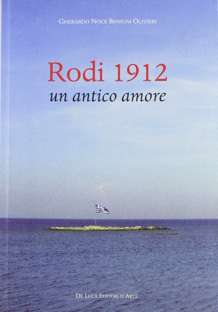 Rodi 1912. Un antico amore Rodi 1912. Un antico amore