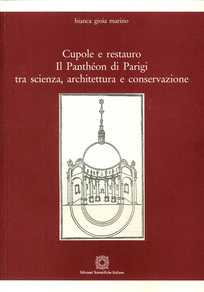 Cupole e Restauro. Il Panthéon di Parigi tra Scienza, Architettura e Conservazione Cupole e Restauro. Il Panthéon di Parigi tra Scienza, Architettura e Conservazione