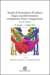Scuola di formazione di italiano lingua seconda/straniera. Competenze d'uso e integrazione. Scuola di formazione di italiano lingua seconda/straniera. Competenze d'uso e integrazione.