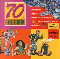 Les 70s The Book. De Woodstock au Walkman
