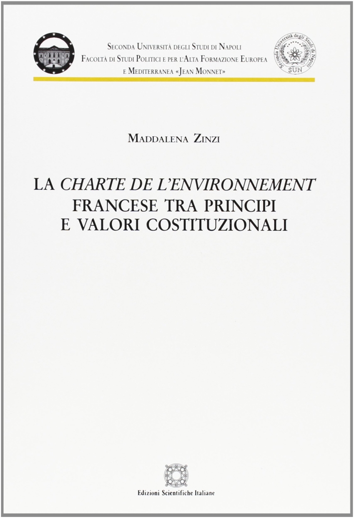 La Charte de l'environnement francese tra principi e valori costituzionali La Charte de l'environnement francese tra principi e valori costituzionali