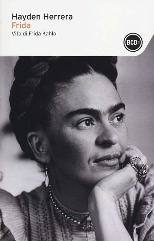 Frida. Vita di Frida Kahlo Frida. Vita di Frida Kahlo