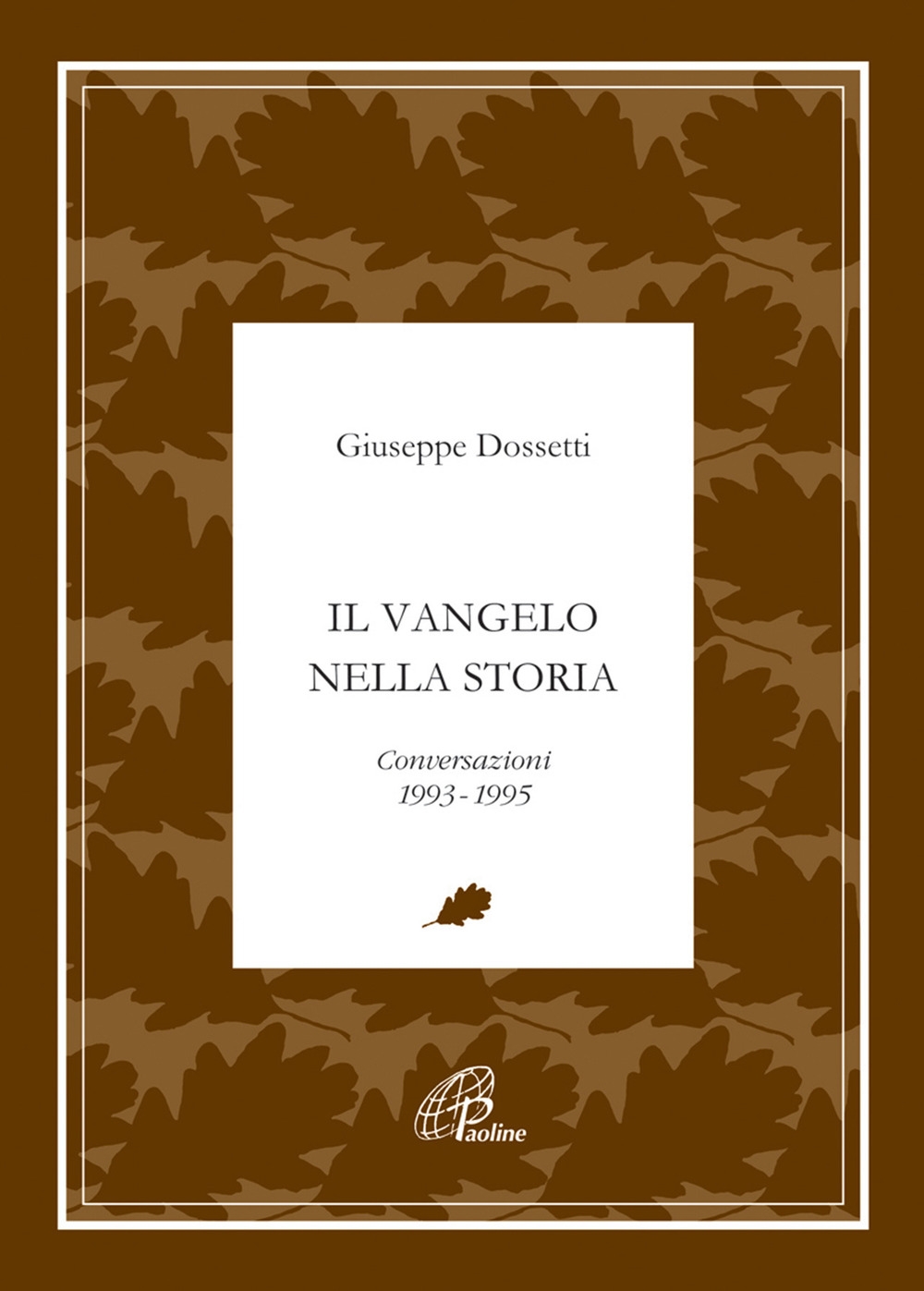 Il Vangelo nella Storia. Conversazioni 1993-1995 Il Vangelo nella Storia. Conversazioni 1993-1995