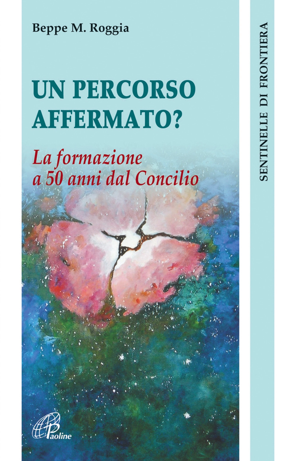 Un percorso affermato? La formazione a 50 anni dal Concilio Un percorso affermato? La formazione a 50 anni dal Concilio