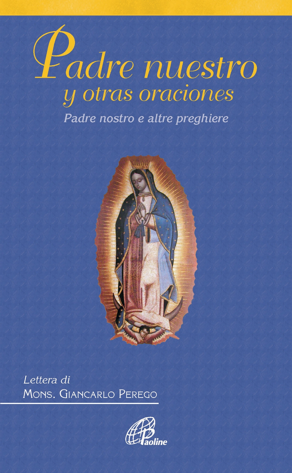 Padre Nuestro y otras oraciones-Padre Nostro e altre preghiere. Ediz. italiana e spgnaola Padre Nuestro y otras oraciones-Padre Nostro e altre preghiere. Ediz. italiana e spgnaola