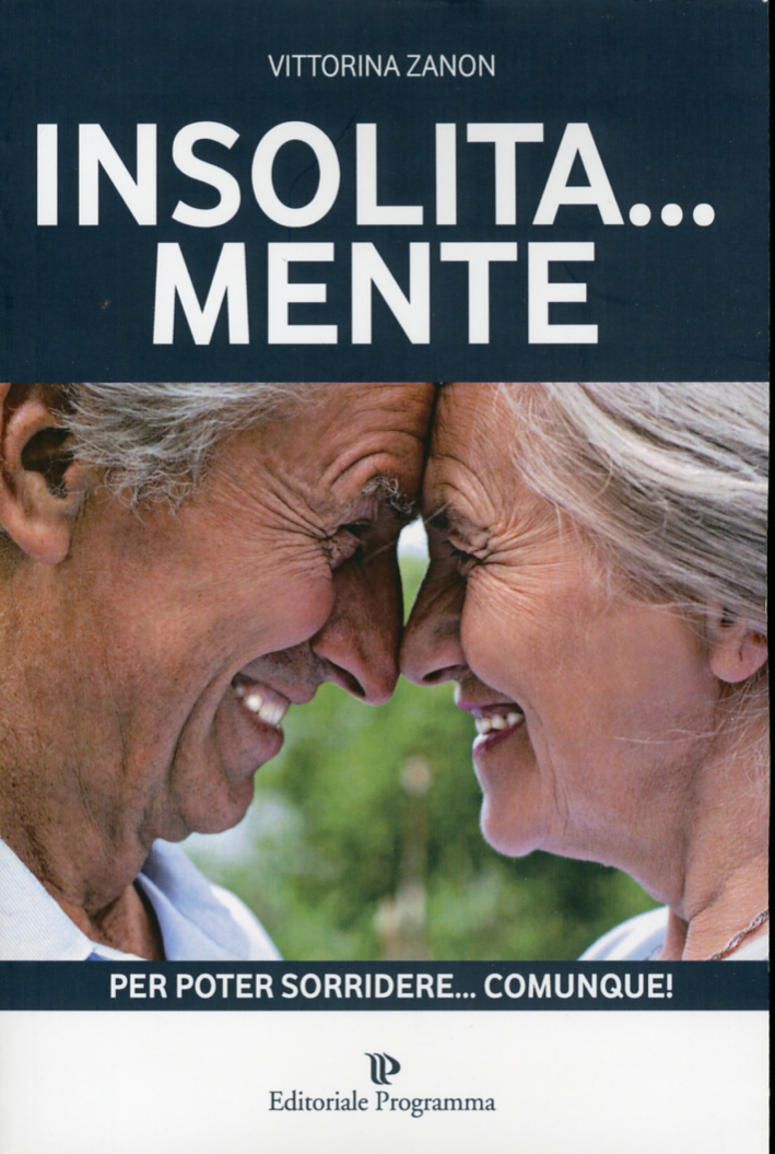 Insolita... mente. Per poter sorridere... comunque! Insolita... mente. Per poter sorridere... comunque!