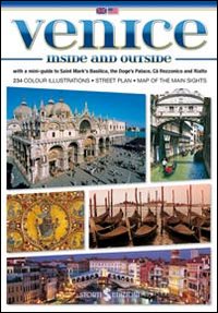 Venezia dentro e fuori. Con mini-guida di Basilica di San Marco, Palazzo Ducale, Ca' Rezzonico e Rialto. Ediz. inglese. Venezia dentro e fuori. Con mini-guida di Basilica di San Marco, Palazzo Ducale, Ca' Rezzonico e Rialto. Ediz. inglese.