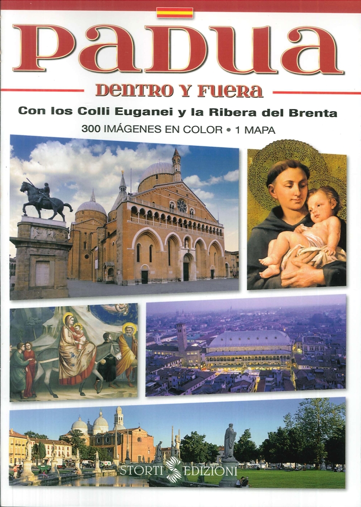 Padua. Dentro y fuera. Con los euganei y la ribera del brenta Padua. Dentro y fuera. Con los euganei y la ribera del brenta