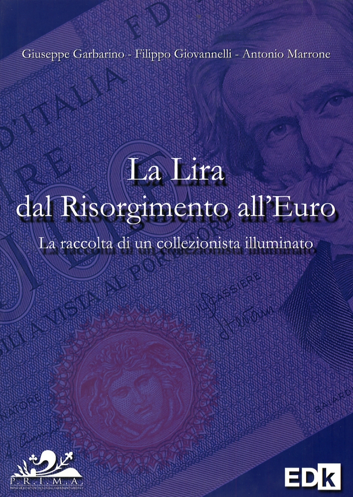 La Lira dal Risorgimento all'Euro. La Raccolta di un Collezionista Illuminato La Lira dal Risorgimento all'Euro. La Raccolta di un Collezionista Illuminato