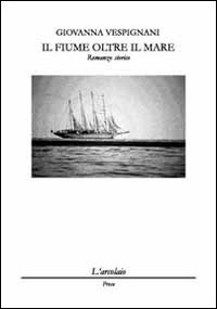Il fiume oltre il mare Il fiume oltre il mare