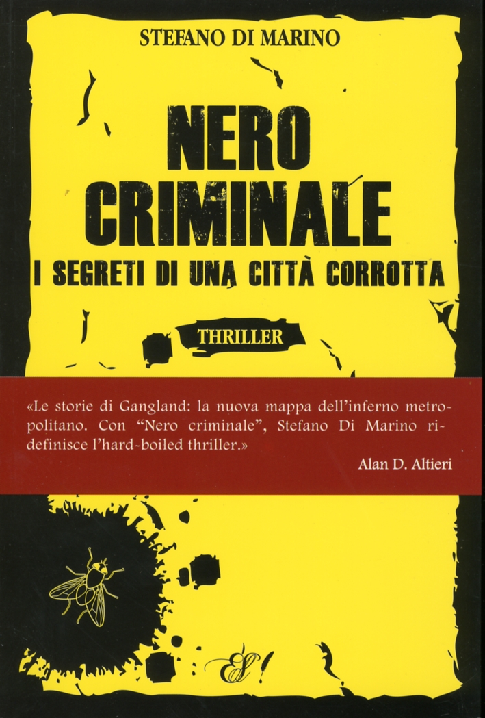 Nero criminale. I segreti di una città corrotta. Nero criminale. I segreti di una città corrotta.