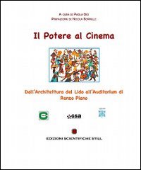 Il potere al cinema. Psicologia dell'arte e cinematerapia dal Lido all'Auditorium Santa Cecilia Il potere al cinema. Psicologia dell'arte e cinematerapia dal Lido all'Auditorium Santa Cecilia