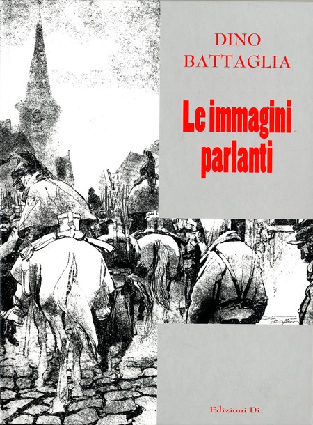 Dino Battaglia, le immagini parlanti. Ediz. illustrata Dino Battaglia, le immagini parlanti. Ediz. illustrata