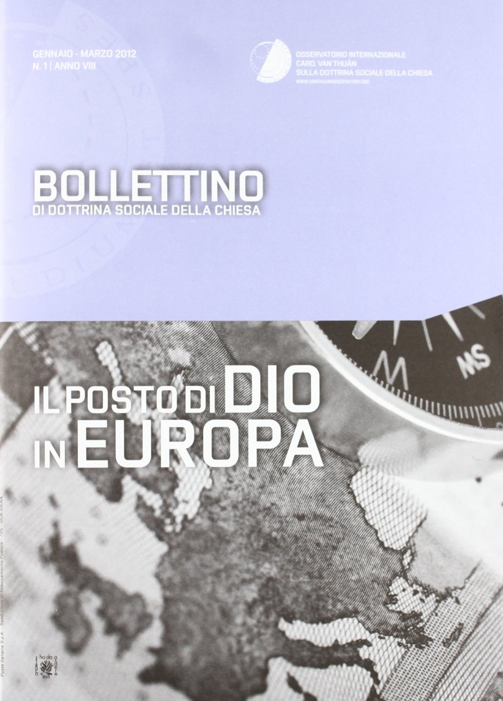 Il Posto di Dio in Europa. Bollettino di Dottrina Sociale della Chiesa Il Posto di Dio in Europa. Bollettino di Dottrina Sociale della Chiesa