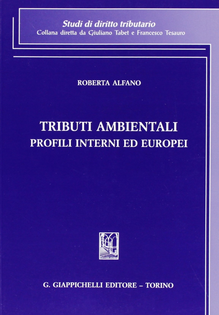 Tributi ambientali. Profili interni ed europei Tributi ambientali. Profili interni ed europei