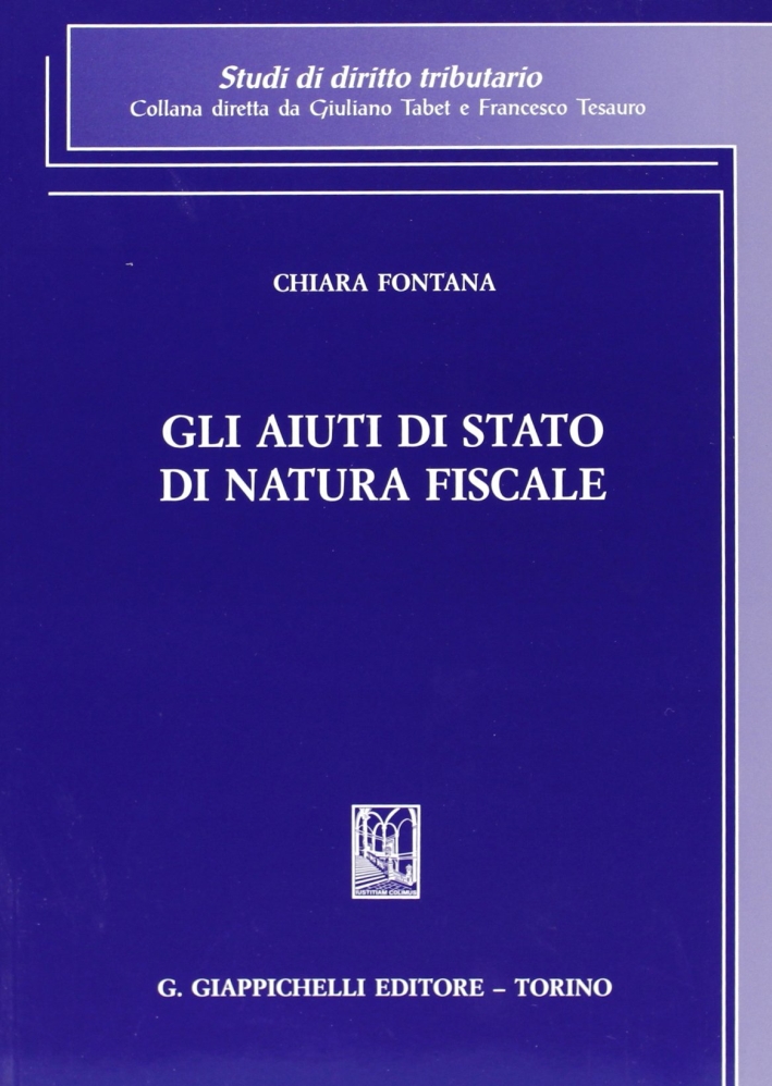 Gli aiuti di Stato di natura fiscale Gli aiuti di Stato di natura fiscale
