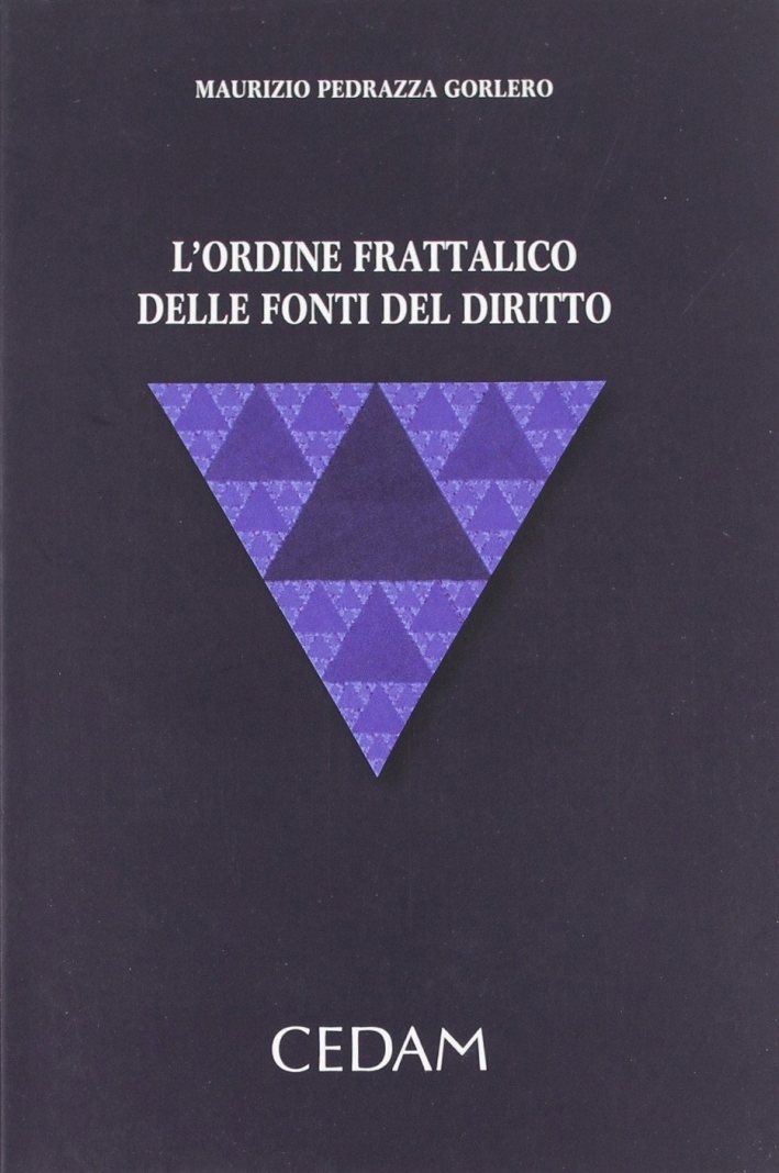 L'ordine frattalico delle fonti del diritto L'ordine frattalico delle fonti del diritto